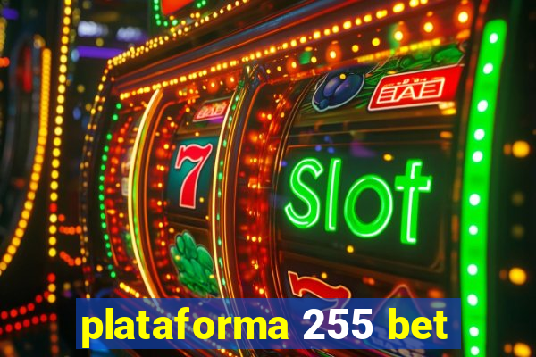 plataforma 255 bet